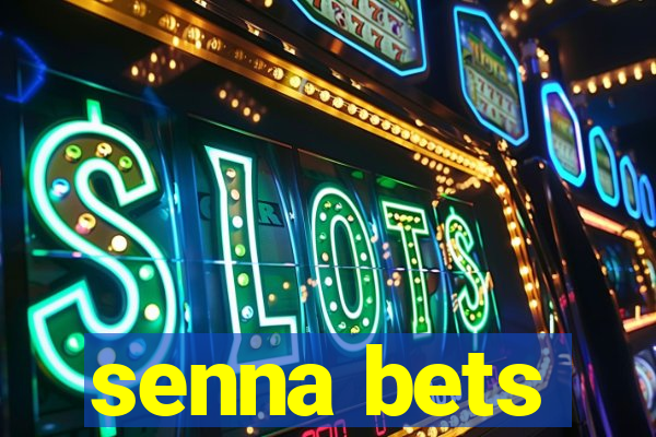 senna bets